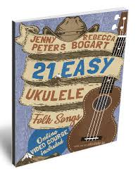 21 Easy Ukulele Folk Songs - Online Course Included - Jenny Peters / Rebecca Bogart freeshipping - Aloha City Ukes