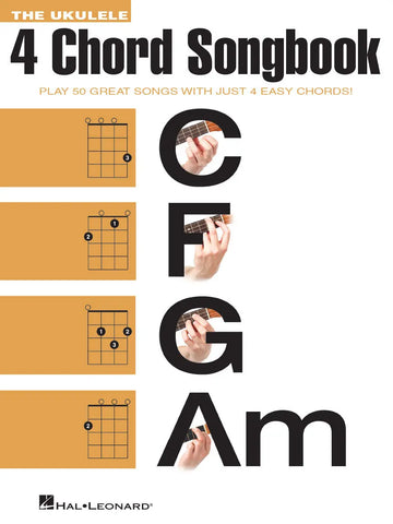 4 Chord Ukulele Songbook - Easy Tablature - 50 Songs with C F G Am Hal Leonard