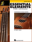 Song Book Essential Elements for Ukulele – Method Book 1- Aloha City Ukes