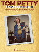 Song Book Tom Petty for Ukulele Tablature Book- Aloha City Ukes