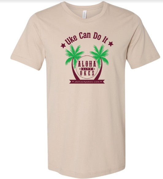 Uke Can Do It - T-Shirt - Aloha City Ukes - Super Soft - Tan or White Color Ultimate Screen Printing